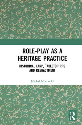 Mochocki |  Role-play as a Heritage Practice | Buch |  Sack Fachmedien