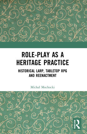 Mochocki |  Role-play as a Heritage Practice | Buch |  Sack Fachmedien