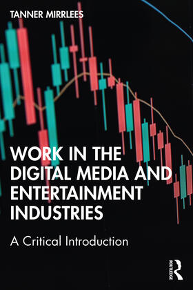 Mirrlees |  Work in the Digital Media and Entertainment Industries | Buch |  Sack Fachmedien