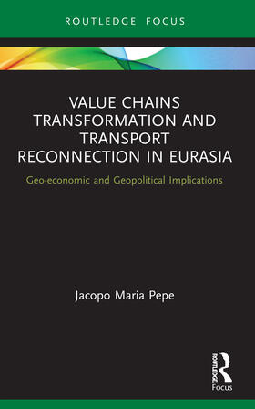 Pepe |  Value Chains Transformation and Transport Reconnection in Eurasia | Buch |  Sack Fachmedien