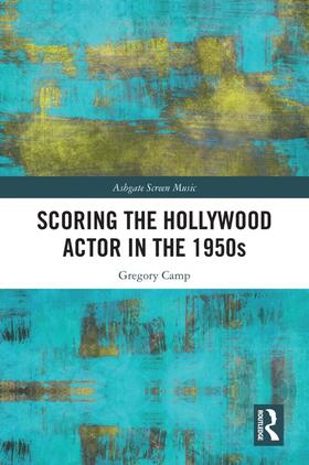 Camp |  Scoring the Hollywood Actor in the 1950s | Buch |  Sack Fachmedien