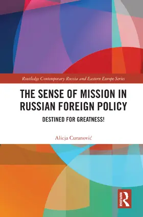 Curanovic |  The Sense of Mission in Russian Foreign Policy | Buch |  Sack Fachmedien