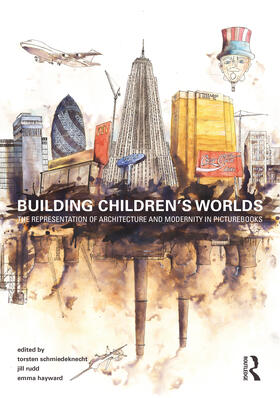 Hayward / Schmiedeknecht / Rudd |  Building Children's Worlds | Buch |  Sack Fachmedien