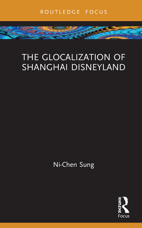 Sung |  The Glocalization of Shanghai Disneyland | Buch |  Sack Fachmedien