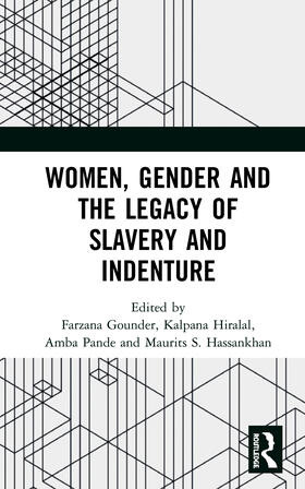 Gounder / Hiralal / Pande |  Women, Gender and the Legacy of Slavery and Indenture | Buch |  Sack Fachmedien