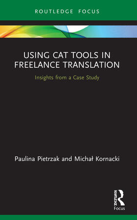 Kornacki / Pietrzak |  Using CAT Tools in Freelance Translation | Buch |  Sack Fachmedien