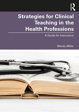 Miller |  Strategies for Clinical Teaching in the Health Professions | Buch |  Sack Fachmedien