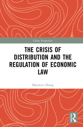 Zhang |  The Crisis of Distribution and the Regulation of Economic Law | Buch |  Sack Fachmedien