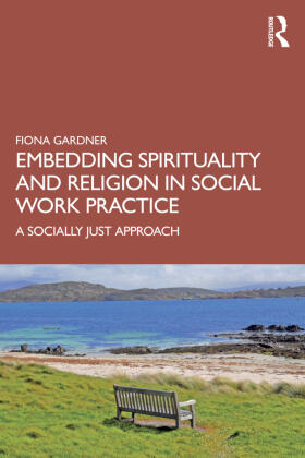 Gardner |  Embedding Spirituality and Religion in Social Work Practice | Buch |  Sack Fachmedien