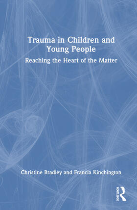 Bradley / Kinchington |  Trauma in Children and Young People | Buch |  Sack Fachmedien