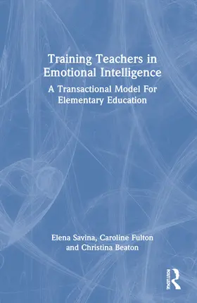 Savina / Fulton / Beaton |  Training Teachers in Emotional Intelligence | Buch |  Sack Fachmedien