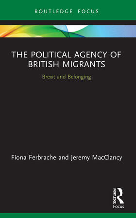 Ferbrache / MacClancy |  The Political Agency of British Migrants | Buch |  Sack Fachmedien