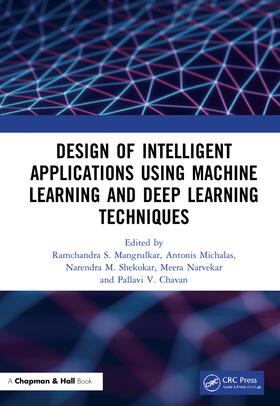 Sharad Mangrulkar / Michalas / Narvekar |  Design of Intelligent Applications using Machine Learning and Deep Learning Techniques | Buch |  Sack Fachmedien