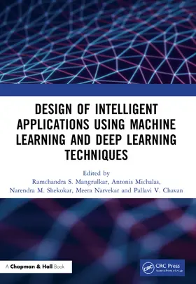 Michalas / Sharad Mangrulkar / Narvekar |  Design of Intelligent Applications using Machine Learning and Deep Learning Techniques | Buch |  Sack Fachmedien