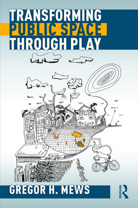 Mews |  Transforming Public Space through Play | Buch |  Sack Fachmedien