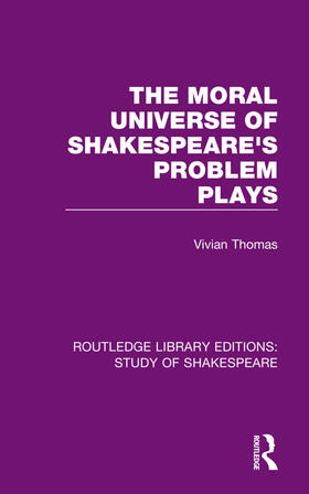 Thomas |  The Moral Universe of Shakespeare's Problem Plays | Buch |  Sack Fachmedien