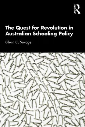 Savage |  The Quest for Revolution in Australian Schooling Policy | Buch |  Sack Fachmedien