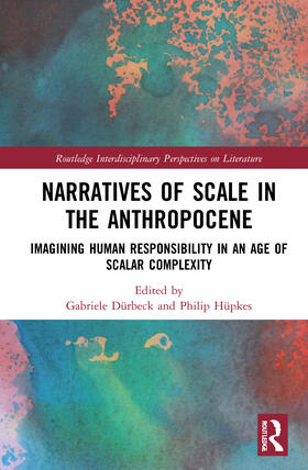 Dürbeck / Hüpkes |  Narratives of Scale in the Anthropocene | Buch |  Sack Fachmedien