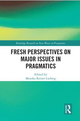 Kirner-Ludwig |  Fresh Perspectives on Major Issues in Pragmatics | Buch |  Sack Fachmedien