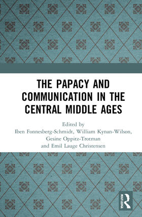 Fonnesberg-Schmidt / Kynan-Wilson / Oppitz-Trotman |  The Papacy and Communication in the Central Middle Ages | Buch |  Sack Fachmedien