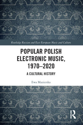 Mazierska |  Popular Polish Electronic Music, 1970-2020 | Buch |  Sack Fachmedien