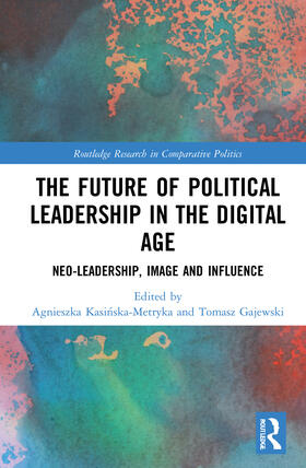 Kasinska-Metryka / Gajewski |  The Future of Political Leadership in the Digital Age | Buch |  Sack Fachmedien