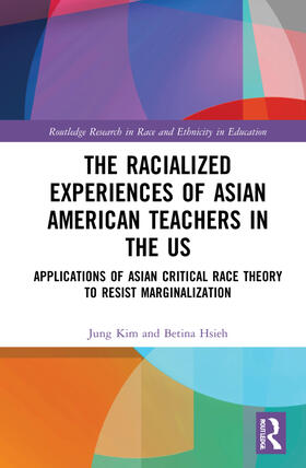 Kim / Hsieh |  The Racialized Experiences of Asian American Teachers in the US | Buch |  Sack Fachmedien
