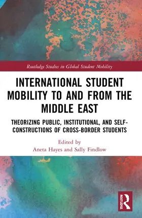 Hayes / Findlow |  International Student Mobility to and from the Middle East | Buch |  Sack Fachmedien