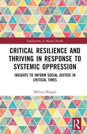Morgan |  Critical Resilience and Thriving in Response to Systemic Oppression | Buch |  Sack Fachmedien