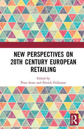 Scott / Fridenson |  New Perspectives on 20th Century European Retailing | Buch |  Sack Fachmedien