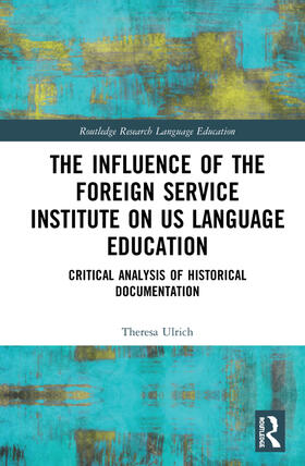 Ulrich |  The Influence of the Foreign Service Institute on US Language Education | Buch |  Sack Fachmedien