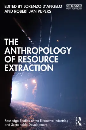 D'Angelo / Pijpers |  The Anthropology of Resource Extraction | Buch |  Sack Fachmedien