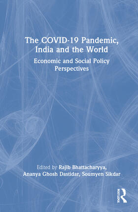 Bhattacharyya / Ghosh Dastidar / Sikdar |  The COVID-19 Pandemic, India and the World | Buch |  Sack Fachmedien