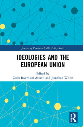 White / Invernizzi Accetti |  Ideologies and the European Union | Buch |  Sack Fachmedien