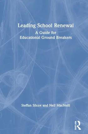 Silcox / MacNeill |  Leading School Renewal | Buch |  Sack Fachmedien