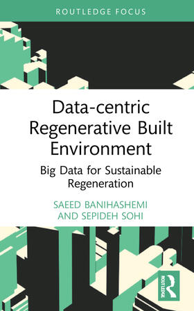 Banihashemi / Sohi |  Data-centric Regenerative Built Environment | Buch |  Sack Fachmedien