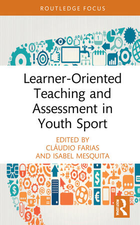 Farias / Mesquita |  Learner-Oriented Teaching and Assessment in Youth Sport | Buch |  Sack Fachmedien