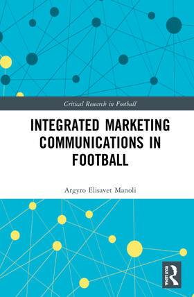 Manoli |  Integrated Marketing Communications in Football | Buch |  Sack Fachmedien
