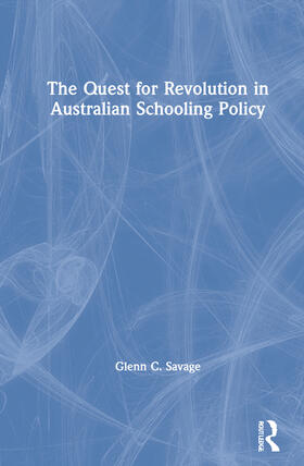 Savage |  The Quest for Revolution in Australian Schooling Policy | Buch |  Sack Fachmedien