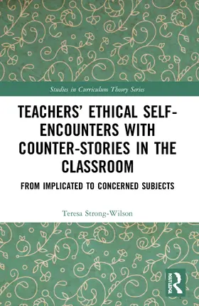 Strong-Wilson |  Teachers' Ethical Self-Encounters with Counter-Stories in the Classroom | Buch |  Sack Fachmedien