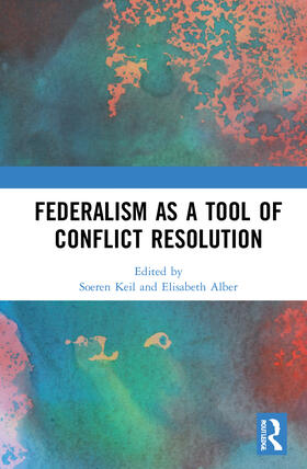 Keil / Alber |  Federalism as a Tool of Conflict Resolution | Buch |  Sack Fachmedien