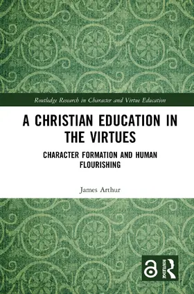 Arthur |  A Christian Education in the Virtues | Buch |  Sack Fachmedien