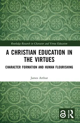 Arthur |  A Christian Education in the Virtues | Buch |  Sack Fachmedien