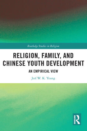 Yeung |  Religion, Family, and Chinese Youth Development | Buch |  Sack Fachmedien