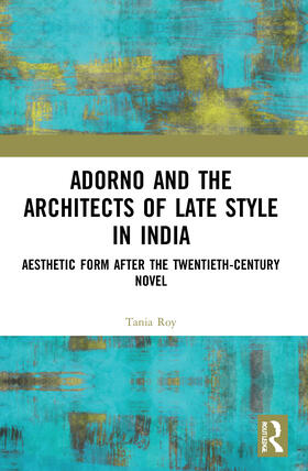 Roy |  Adorno and the Architects of Late Style in India | Buch |  Sack Fachmedien