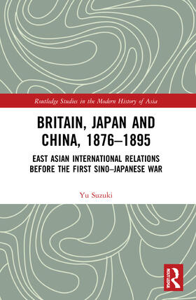 Suzuki |  Britain, Japan and China, 1876-1895 | Buch |  Sack Fachmedien