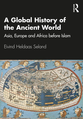 Heldaas Seland |  A Global History of the Ancient World | Buch |  Sack Fachmedien