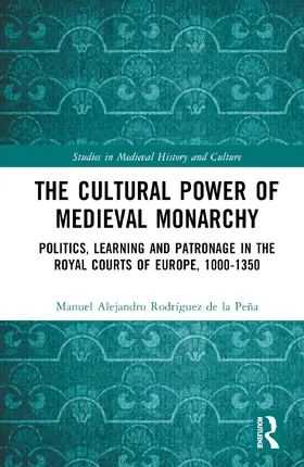 Rodríguez de la Peña |  The Cultural Power of Medieval Monarchy | Buch |  Sack Fachmedien