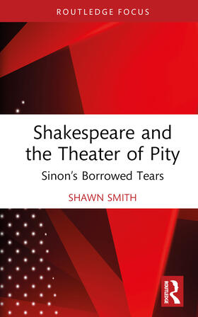 Smith |  Shakespeare and the Theater of Pity | Buch |  Sack Fachmedien