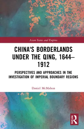 McMahon |  China's Borderlands under the Qing, 1644-1912 | Buch |  Sack Fachmedien